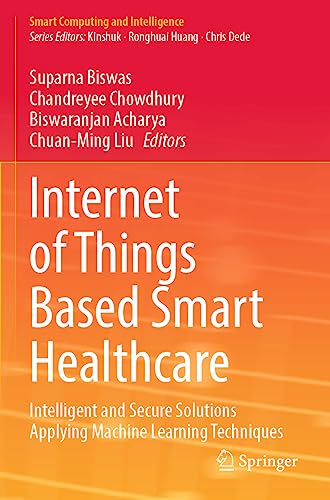 Internet of Things Based Smart Healthcare Intelligent and Secure Solutions Appl [Paperback]