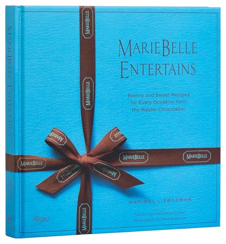 MarieBelle Entertains Savory and Sweet Recipes for Every Occasion from the Mast [Hardcover]