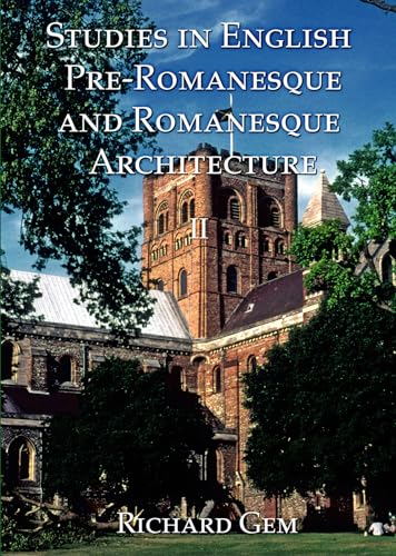 Studies in English Pre-Romanesque and Romanesque Architecture Volume II [Hardcover]