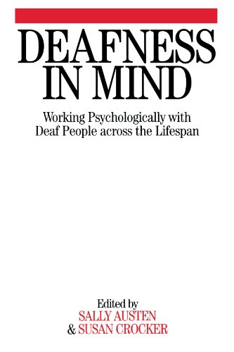 Deafness in Mind Working Psychologically with Deaf People Across the Lifespan [Paperback]