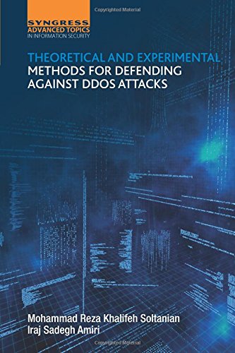 Theoretical and Experimental Methods for Defending Against DDoS Attacks [Paperback]