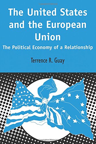 United States and the European Union The Political Economy of a Relationship [Paperback]