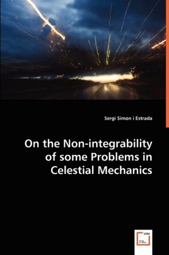 On the Non-Integrability of Some Problems in Celestial Mechanics [Paperback]
