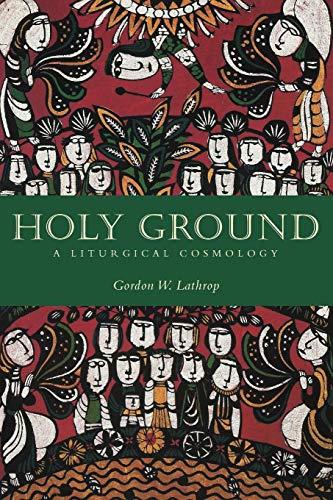 Holy Ground A Liturgical Cosmology [Paperback]