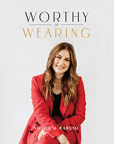 Worthy of Wearing  How Personal Style Expresses Our Feminine Genius [Hardcover]