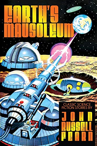Earth's Mausoleum Classic Science Fiction Stories [Paperback]