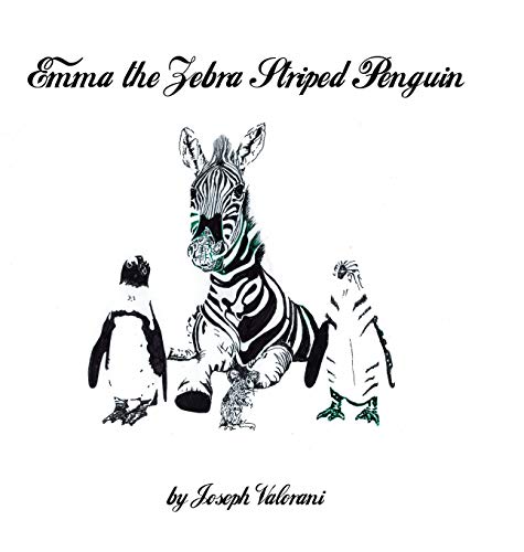 Emma the Zebra Striped Penguin [Hardcover]
