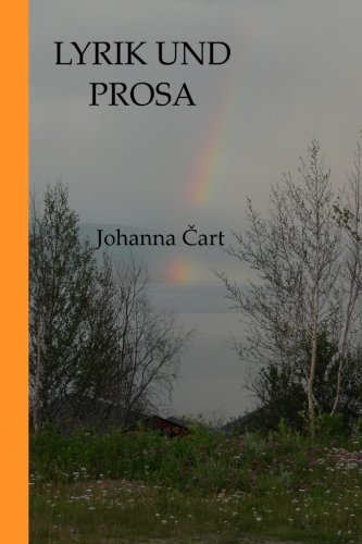 Lyrik Und Prosa Hochsensible Und Tief Empfundene Augenblicke (german Edition) [Paperback]