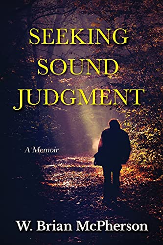Seeking Sound Judgment  A Memoir [Paperback]