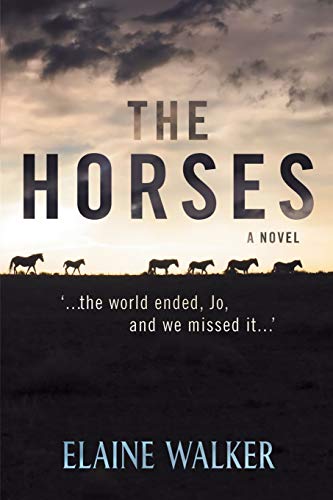 The Horses '...The World Ended, Jo, And We Missed It...' [Paperback]
