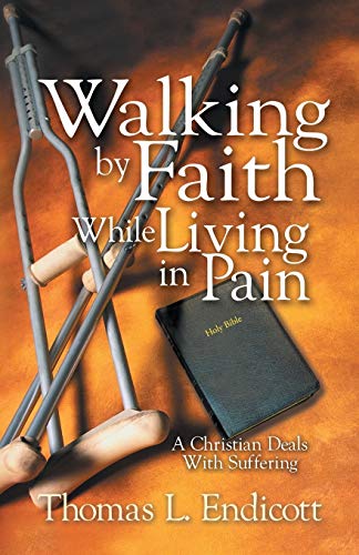 Walking By Faith While Living In Pain [Paperback]