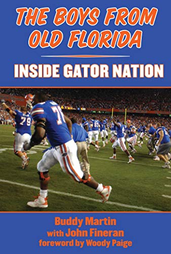 The Boys from Old Florida Inside Gator Nation [Hardcover]