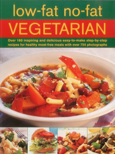 Low-Fat No-Fat Vegetarian Over 180 inspiring and delicious easy-to-make step-by [Paperback]