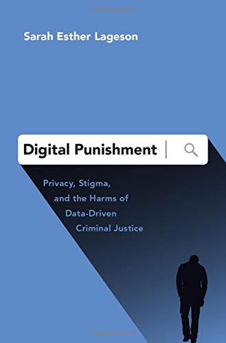Digital Punishment Privacy, Stigma, and the Harms of Data-Driven Criminal Justi [Hardcover]