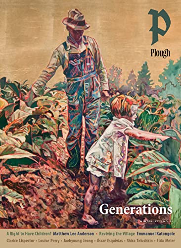Plough Quarterly No. 34  Generations [Paperback]