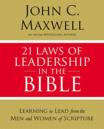 21 Laws of Leadership in the Bible Learning to Lead from the Men and Women of S [Paperback]
