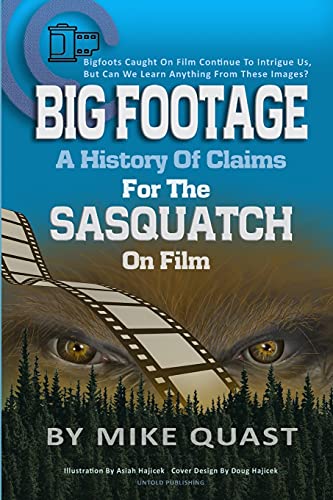 A History of Claims for the Sasquatch on Film  Bigfoot's Caught on Film Continu [Paperback]