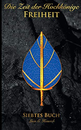 Die Zeit Der Hochkoenige - Freiheit - Siebtes Buch
