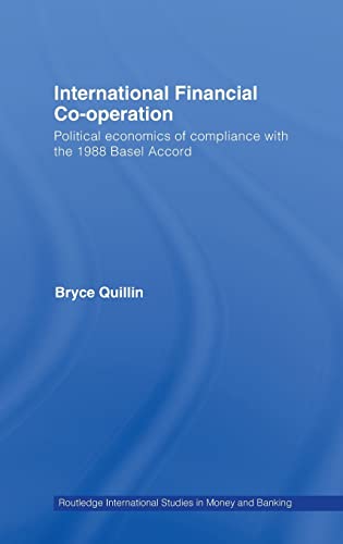 International Financial Co-Operation Political Economics of Compliance with the [Hardcover]