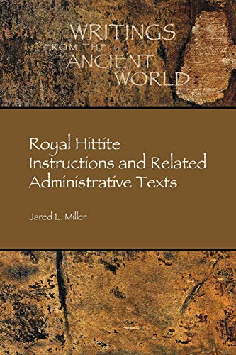 Royal Hittite Instructions And Related Administrative Texts (writings From The A [Paperback]