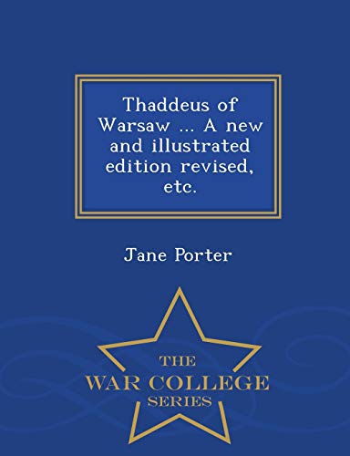 Thaddeus Of Warsaw ... A New And Illustrated Edition Revised, Etc. - War College [Paperback]