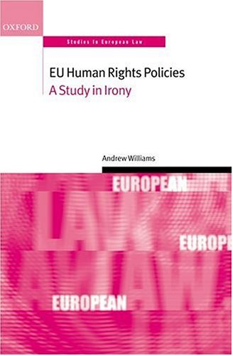 EU Human Rights Policies A Study in Irony [Hardcover]