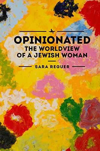 Opinionated The World View of a Jewish Woman [Hardcover]