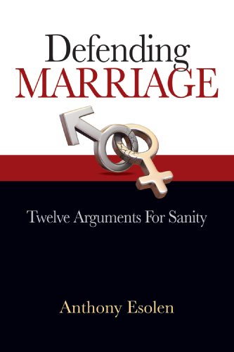 Defending Marriage Twelve Arguments For Sanity [Paperback]