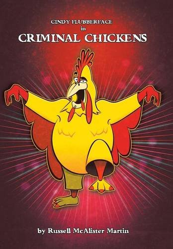 Cindy Flubberface In Criminal Chickens [Hardcover]