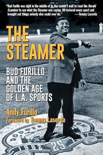 The Steamer Bud Furillo and the Golden Age of L.A. Sports [Hardcover]