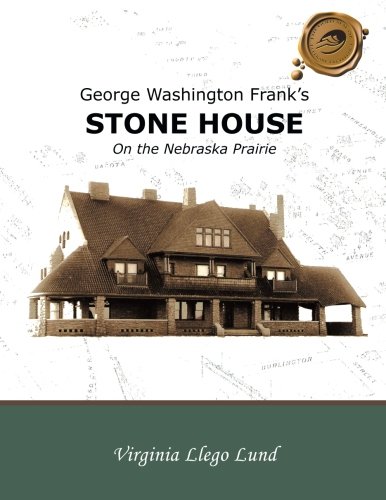 George Washington Frank's Stone House On The Nebraska Prairie [Paperback]