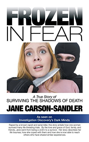 Frozen In Fear A True Story Of Surviving The Shadows Of Death [Paperback]
