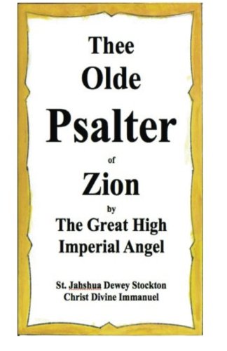 Thee Olde Psalter Of Zion The First Psalter Of Jahshua [Paperback]