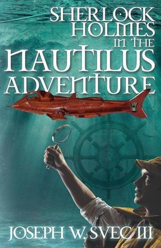 Sherlock Holmes In The Nautilus Adventure [Paperback]