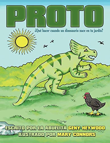 Proto  Qu hacer cuando un dinosaurio nace en tu Jardn [Paperback]