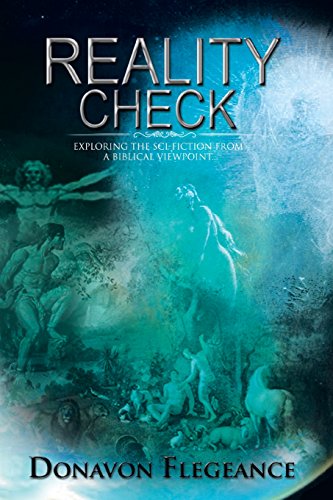 Reality Check Exploring The Sci-Fiction From A Biblical Point Of View [Paperback]