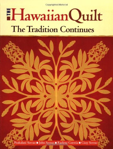 The Hawaiian Quilt The Tradition Continues [Paperback]