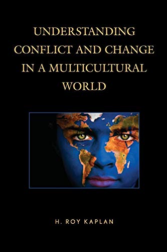 Understanding Conflict and Change in a Multicultural World [Paperback]