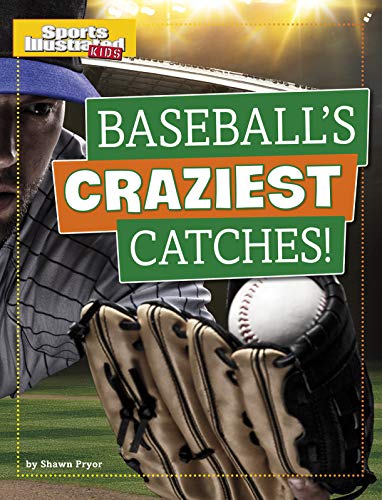 Baseball&39s Craziest Catches [Hardcover]