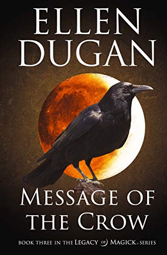 Message Of The Crow (legacy Of Magick) (volume 3) [Paperback]