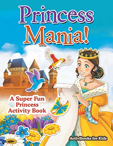 Princess Mania a Super Fun Princess Activity Book [Paperback]