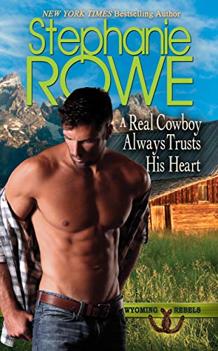 Real Cowboy Always Trusts His Heart [Paperback]