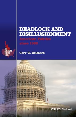 Deadlock and Disillusionment American Politics since 1968 [Paperback]