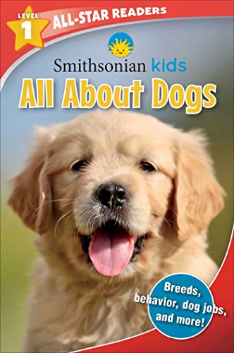 Smithsonian All-Star Readers All About Dogs Level 1 (Library Binding) [Hardcover]