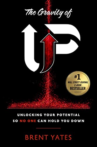 The Gravity of Up Unlocking Your Potential So No One Can Hold You Down [Hardcover]