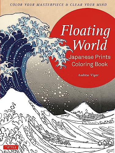 Floating World Japanese Prints Coloring Book Color your Masterpiece & Clear [Paperback]