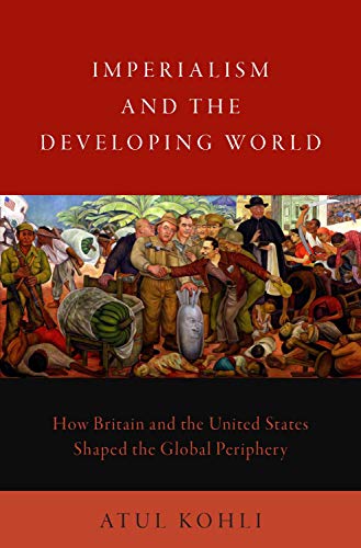Imperialism and the Developing World: How Britain and the United States Shaped t [Hardcover]