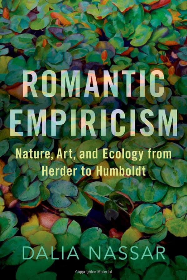 Romantic Empiricism Nature, Art, and Ecology from Herder to Humboldt [Hardcover]