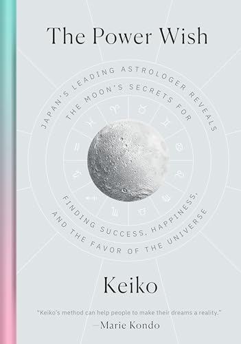 The Power Wish Japan's Leading Astrologer Reveals the Moon's Secrets for Findin [Hardcover]