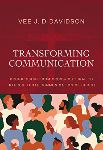 Transforming Communication Progressing from Cross-Cultural to Intercultural Com [Hardcover]